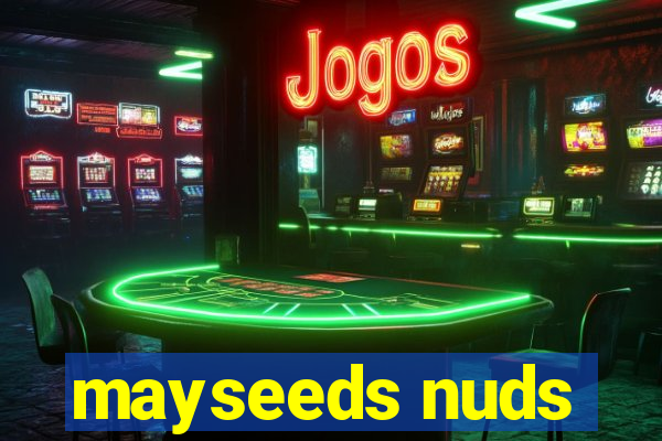 mayseeds nuds